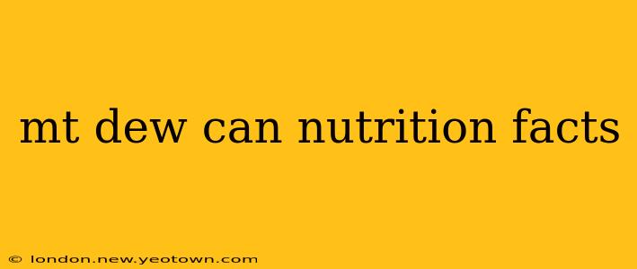 mt dew can nutrition facts