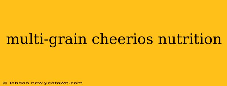 multi-grain cheerios nutrition