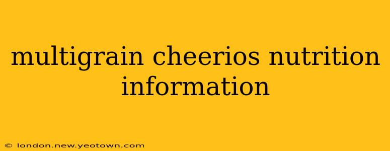 multigrain cheerios nutrition information