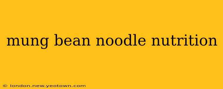 mung bean noodle nutrition