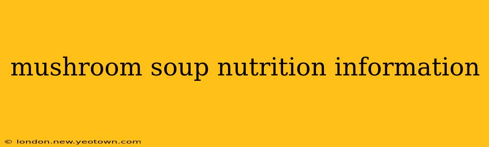 mushroom soup nutrition information