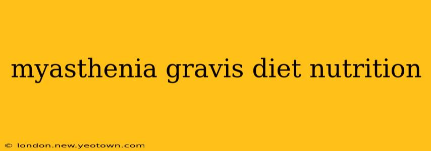 myasthenia gravis diet nutrition