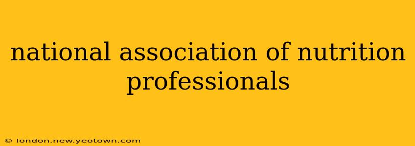 national association of nutrition professionals