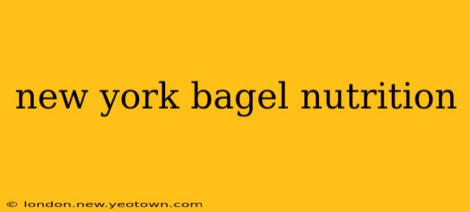 new york bagel nutrition