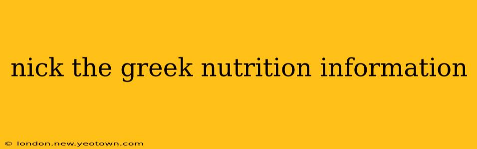 nick the greek nutrition information