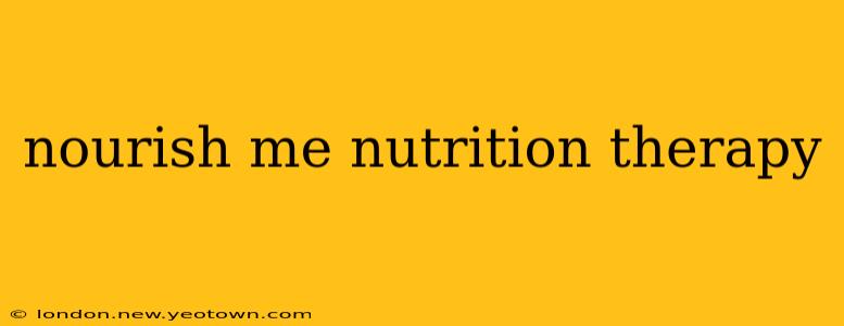 nourish me nutrition therapy