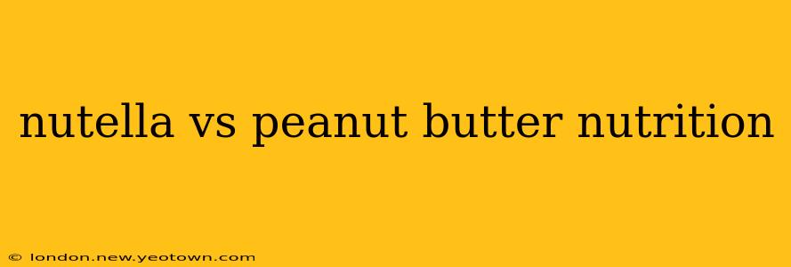 nutella vs peanut butter nutrition