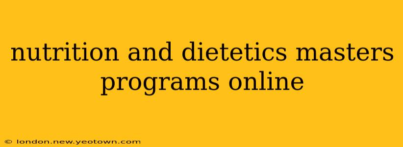 nutrition and dietetics masters programs online