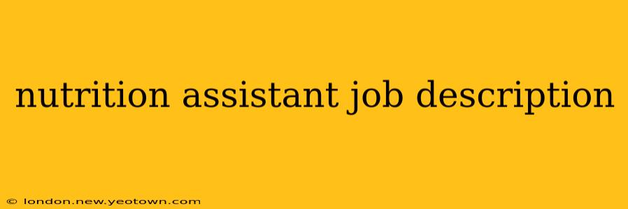 nutrition assistant job description