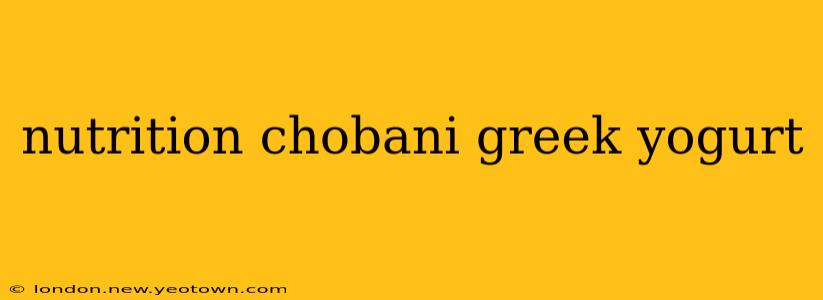 nutrition chobani greek yogurt