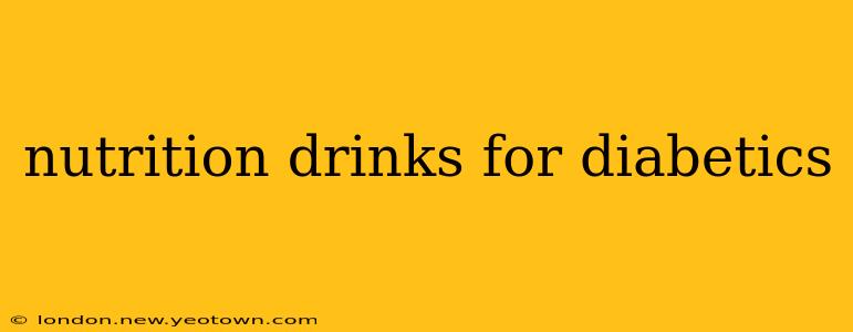 nutrition drinks for diabetics