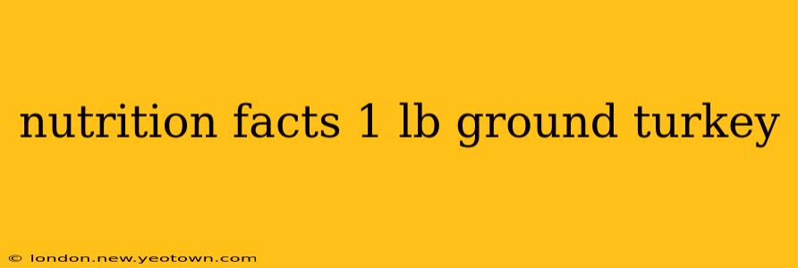 nutrition facts 1 lb ground turkey