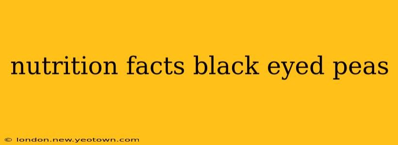 nutrition facts black eyed peas