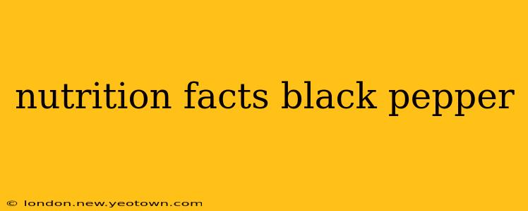 nutrition facts black pepper