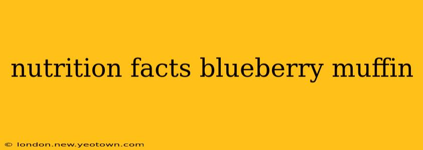 nutrition facts blueberry muffin