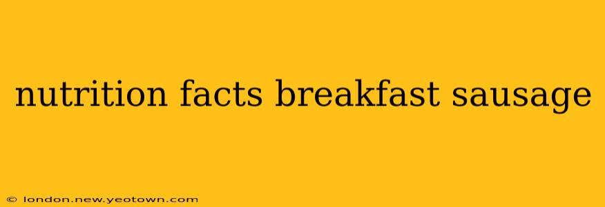 nutrition facts breakfast sausage