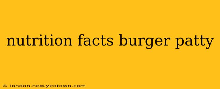 nutrition facts burger patty