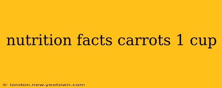 nutrition facts carrots 1 cup