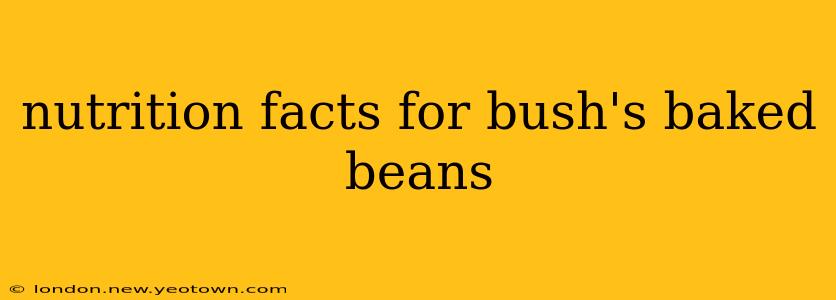 nutrition facts for bush's baked beans