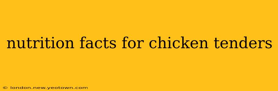 nutrition facts for chicken tenders