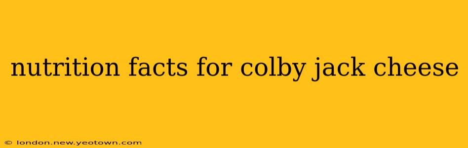 nutrition facts for colby jack cheese