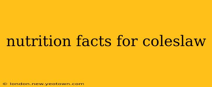 nutrition facts for coleslaw