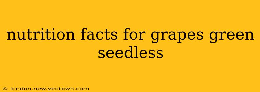 nutrition facts for grapes green seedless