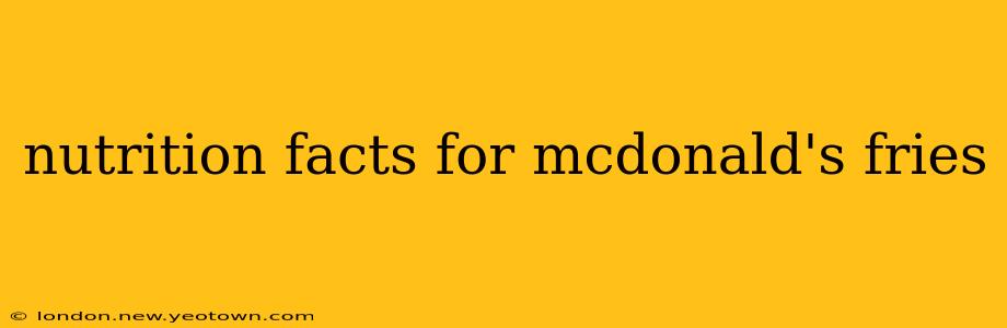 nutrition facts for mcdonald's fries