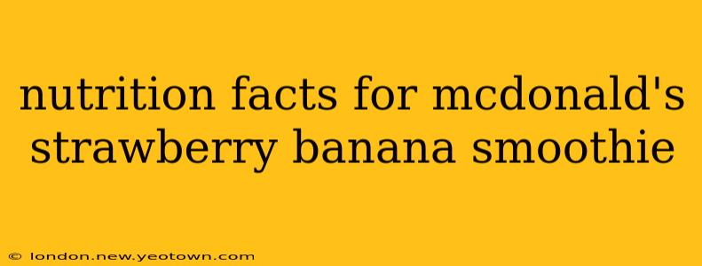 nutrition facts for mcdonald's strawberry banana smoothie