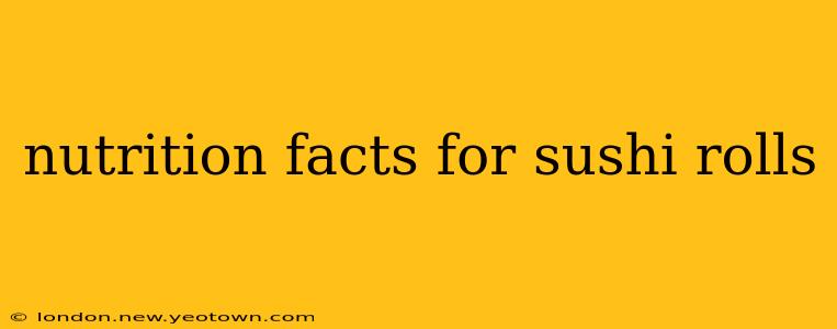 nutrition facts for sushi rolls
