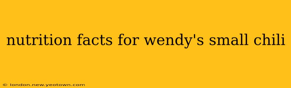 nutrition facts for wendy's small chili