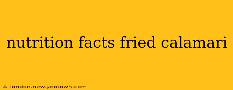 nutrition facts fried calamari