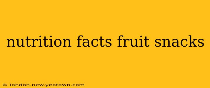 nutrition facts fruit snacks