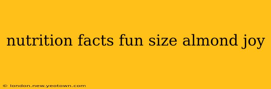 nutrition facts fun size almond joy
