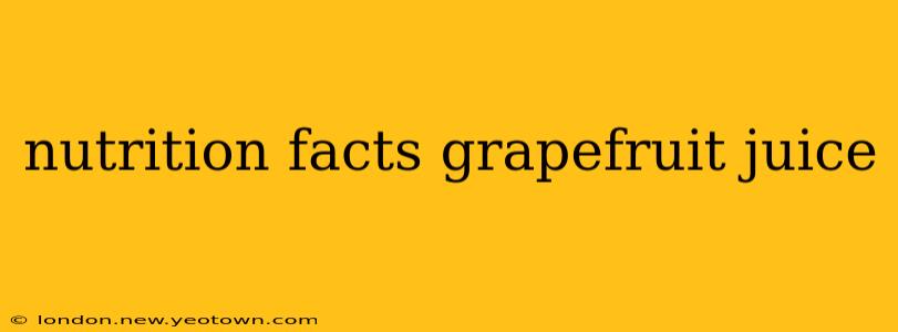 nutrition facts grapefruit juice