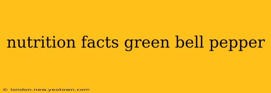 nutrition facts green bell pepper