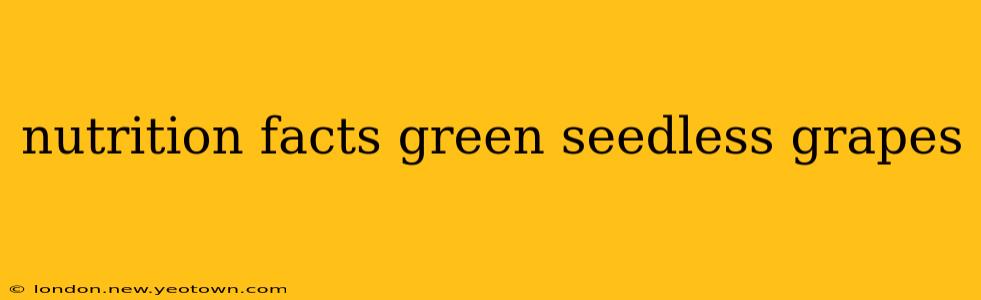 nutrition facts green seedless grapes