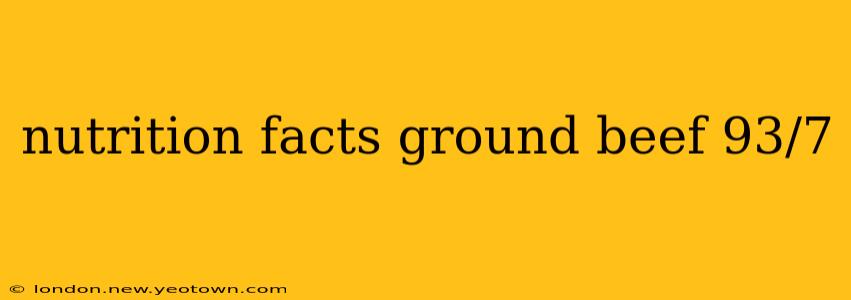 nutrition facts ground beef 93/7