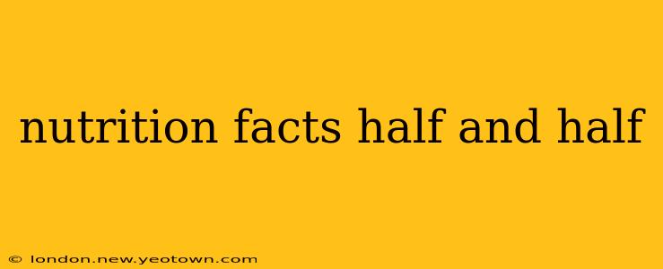 nutrition facts half and half