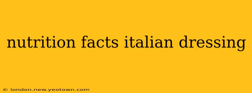 nutrition facts italian dressing