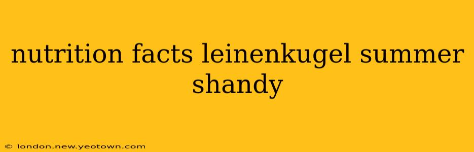 nutrition facts leinenkugel summer shandy