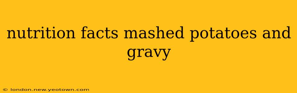 nutrition facts mashed potatoes and gravy
