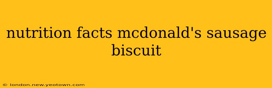 nutrition facts mcdonald's sausage biscuit