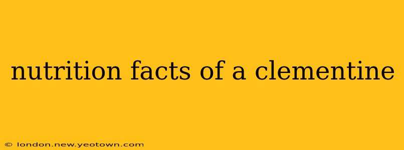 nutrition facts of a clementine