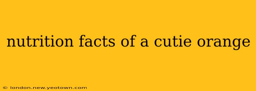 nutrition facts of a cutie orange