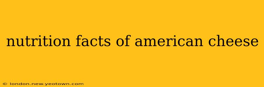 nutrition facts of american cheese