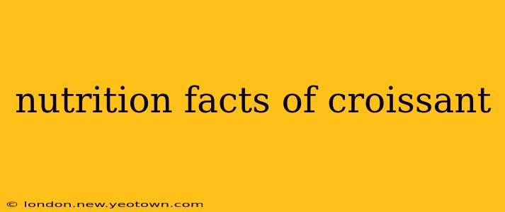 nutrition facts of croissant