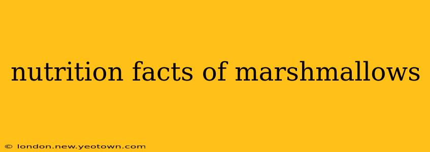nutrition facts of marshmallows