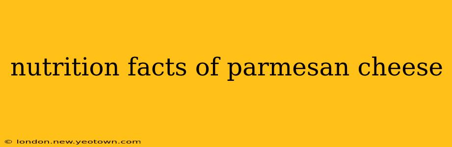 nutrition facts of parmesan cheese
