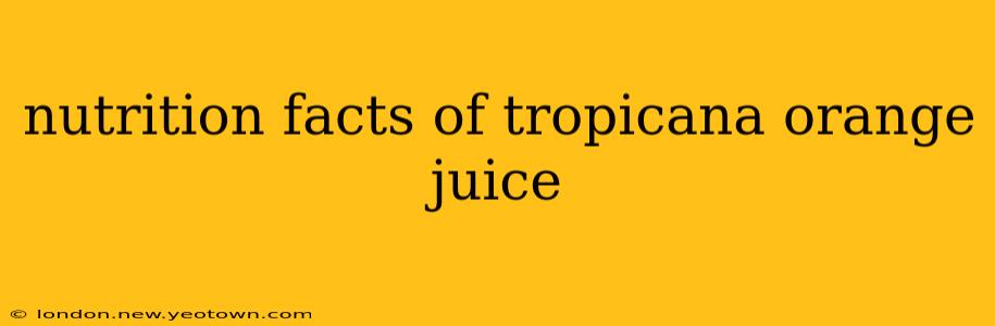 nutrition facts of tropicana orange juice